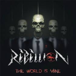 Rebellion (MEX) : The World Is Mine